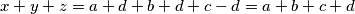 x+y+z=a+d+b+d+c-d = a+b+c+d