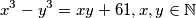 x^3 - y^3=xy +61, x,y \in \mathbb{N}