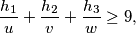  \displaystyle \frac{h_1}{u} + \frac{h_2}{v} + \frac{h_3}{w} \geq 9,