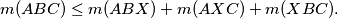 m(ABC) \leq m(ABX) + m(AXC) + m(XBC).