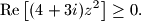 \operatorname{Re}{\left[(4+3i)z^2\right]} \geq 0.