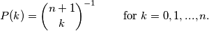 P(k) = \binom{n+1}{k}^{-1} \qquad \text{ for } k = 0, 1, . . ., n.
