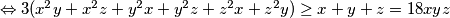 \Leftrightarrow 3(x^2y+x^2z+y^2x+y^2z+z^2x+z^2y) \geq x+y+z=18xyz