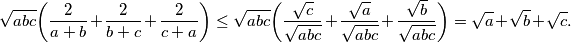 \sqrt{abc}\bigg( \frac{2}{a+b} + \frac{2}{b+c} + \frac{2}{c+a} \bigg) \leq \sqrt{abc}\bigg( \frac{\sqrt{c}}{\sqrt{abc}} + \frac{\sqrt{a}}{\sqrt{abc}} + \frac{\sqrt{b}}{\sqrt{abc}} \bigg) = \sqrt{a} + \sqrt{b} + \sqrt{c}.