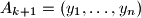 A_{k + 1} = (y_1,\dots,y_n)