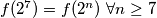 f(2^7) = f(2^n) \ \forall n \geq 7