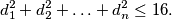 d_1^2+d_2^2+\ldots +d_n^2\leq 16.