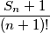 \dfrac{S_n + 1}{(n + 1)!}