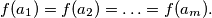 f(a_1) = f(a_2) = \ldots = f(a_m).