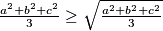 \frac{a^2+b^2+c^2}{3} \geq \sqrt{\frac{a^2+b^2+c^2}{3}}