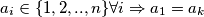  a_i \in \{1,2,..,n \} \forall i \Rightarrow a_1=a_k