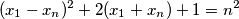  (x_1-x_n)^2+2(x_1+x_n)+1=n^2
