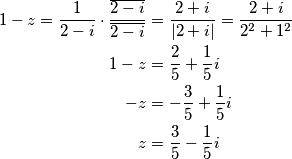 \begin{align*}
        1-z=\frac{1}{2-i}\cdot\frac{\overline{2-i}}{\overline{2-i}}&=\frac{2+i}{\lvert2+i\rvert}=\frac{2+i}{2^2+1^2}\\
        1-z&=\frac{2}{5}+\frac{1}{5}i\\
        -z&=-\frac{3}{5}+\frac{1}{5}i\\
        z&=\frac{3}{5}-\frac{1}{5}i
    \end{align*}