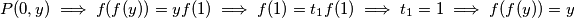 P(0, y) \implies f(f(y)) = yf(1) \implies f(1) = t_1f(1) \implies t_1 = 1 \implies f(f(y)) = y