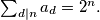 \sum_{d|n} a_d = 2^n.