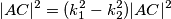 |AC|^2 = (k_1^2 - k_2^2)|AC|^2