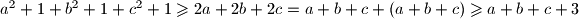 a^2+1+b^2+1+c^2+1 \geqslant 2a + 2b + 2c = a+b+c+(a+b+c) \geqslant a+b+c+3