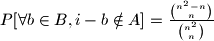 P[\forall b \in B, i-b \notin A] = \frac{\binom{n^2-n}{n}}{\binom{n^2}{n}}