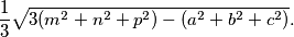 \frac{1}{3}\sqrt{3(m^2 + n^2 + p^2) - (a^2
+ b^2 + c^2)}.