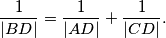  \frac{1}{|BD|} = \frac{1}{|AD|}+ \frac{1}{|CD|} .