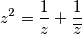 \displaystyle z^2 = \frac{1}{z} + \frac{1}{\overline{z}}