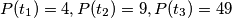 P(t_1)=4, P(t_2)=9, P(t_3)=49